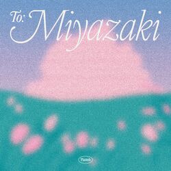 Cover of To: Miyazaki