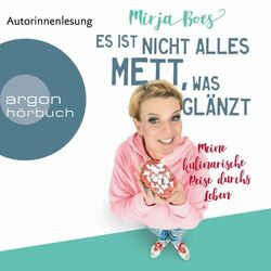 Cover of Es ist nicht alles Mett, was glänzt - Meine kulinarische Reise durchs Leben (Ungekürzte Lesung)