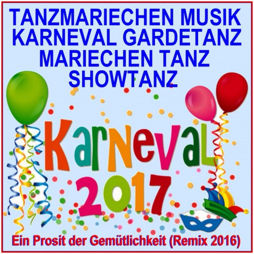 Picture of Karneval 2017 Tanzmariechen Musik, Gardetanz, Mariechentanz, Showtanz, (Ein Prosit der Gemütlichkeit Remix 2016)