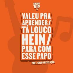 Cover of Valeu Pra Aprender / Tá Louco Hein / Para Com Esse Papo (Ao Vivo)