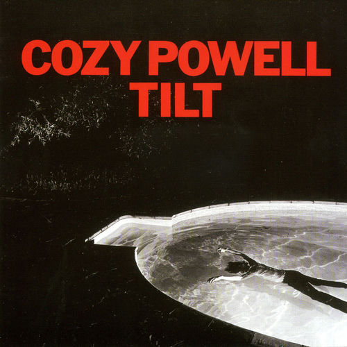 Cozy Powell - Tilt | Deezer