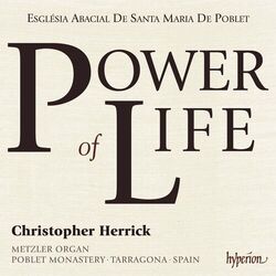 Cover of Power of Life: Organ Showpieces on the Metzler in Poblet Monastery, Spain