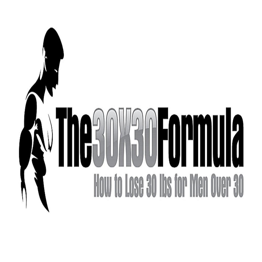 Picture of How to Lose 30 Pounds for Men Over 30: the 30x30 Formula