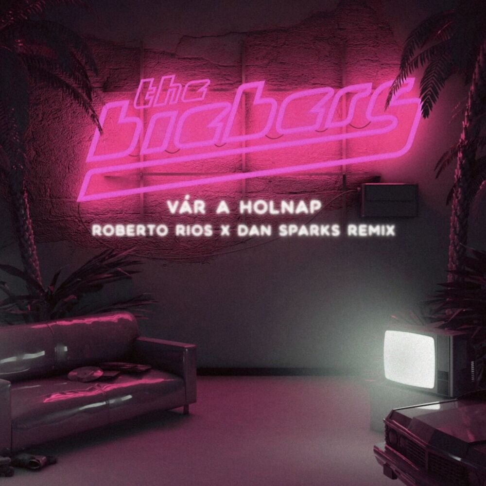 Picture of Vár a Holnap (Roberto Rios X Dan Sparks Remix)