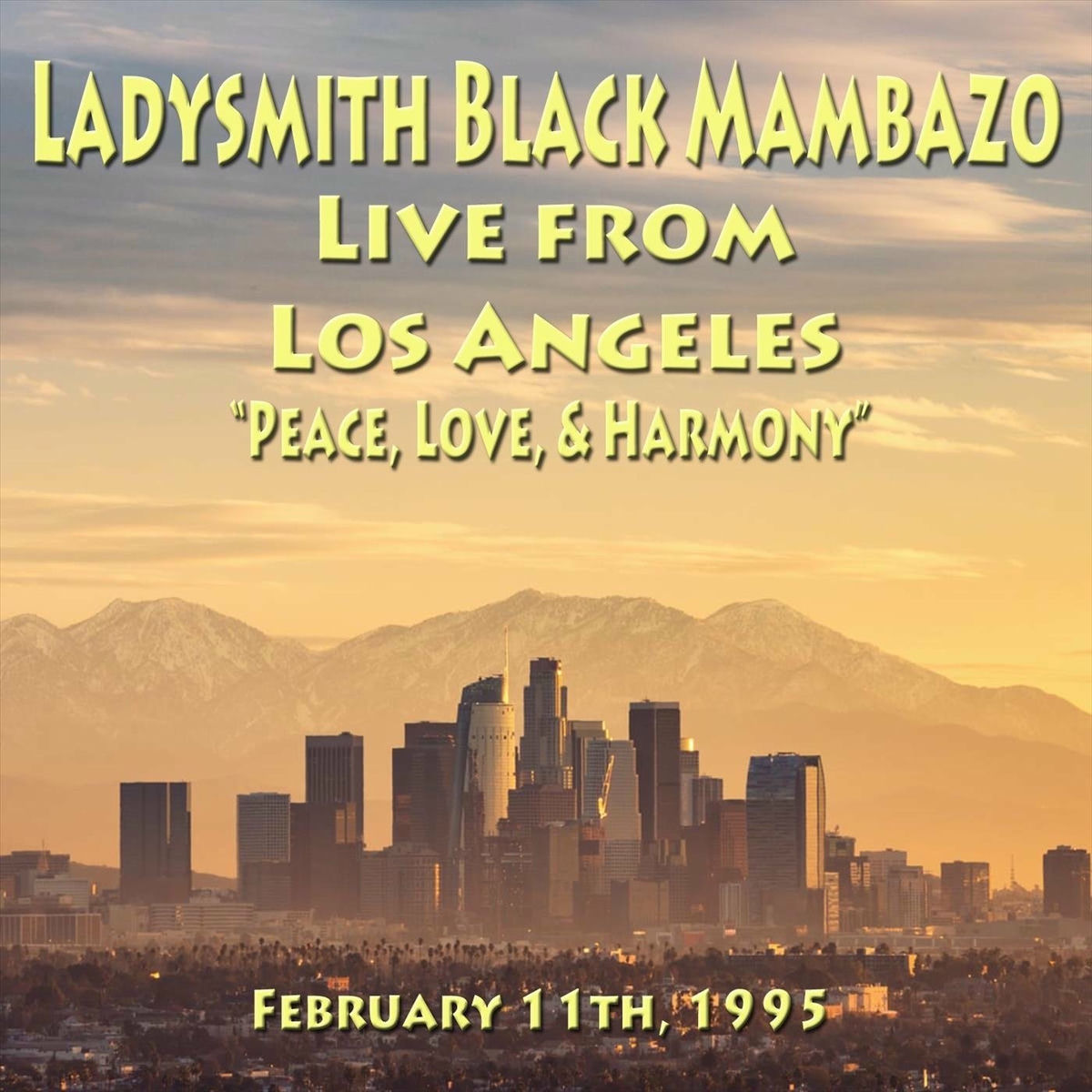 Album cover of Live From Los Angeles: Peace, Love & Harmony (February 11, 1995)