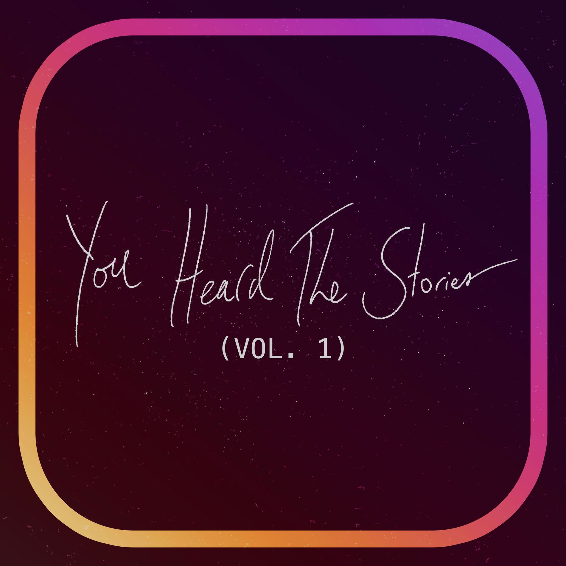 Album cover of You Heard The Stories, Vol. 1