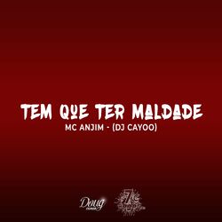 Cover of Tem Que Ter Maldade
