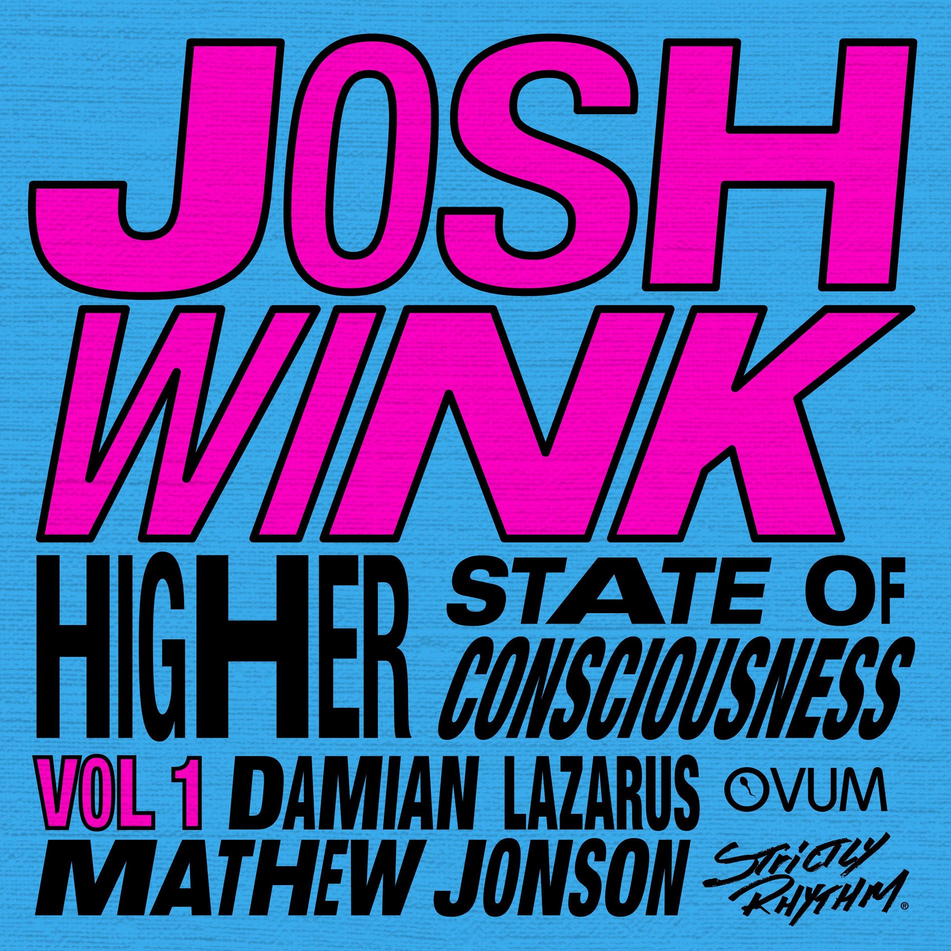 Josh Wink - Higher State Of Consciousness Vol. 1 | Deezer