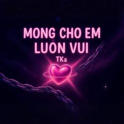 MONG CHO EM LUÔN VUI