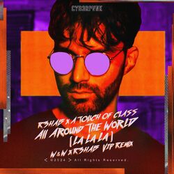 Cover of All Around The World (La La La) (W&W x R3HAB VIP Remix)