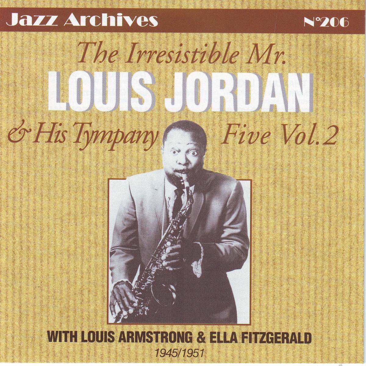 Album cover of The Irresistible Mr Louis Jordan, Vol. 2: 1945-1961 (Jazz Archives No. 206)