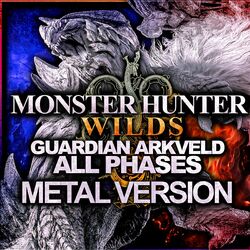 Cover of Monster Hunter: Wilds (Guardian Arkveld's Theme) (Metal Version)