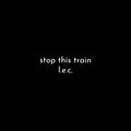 Stop This Train