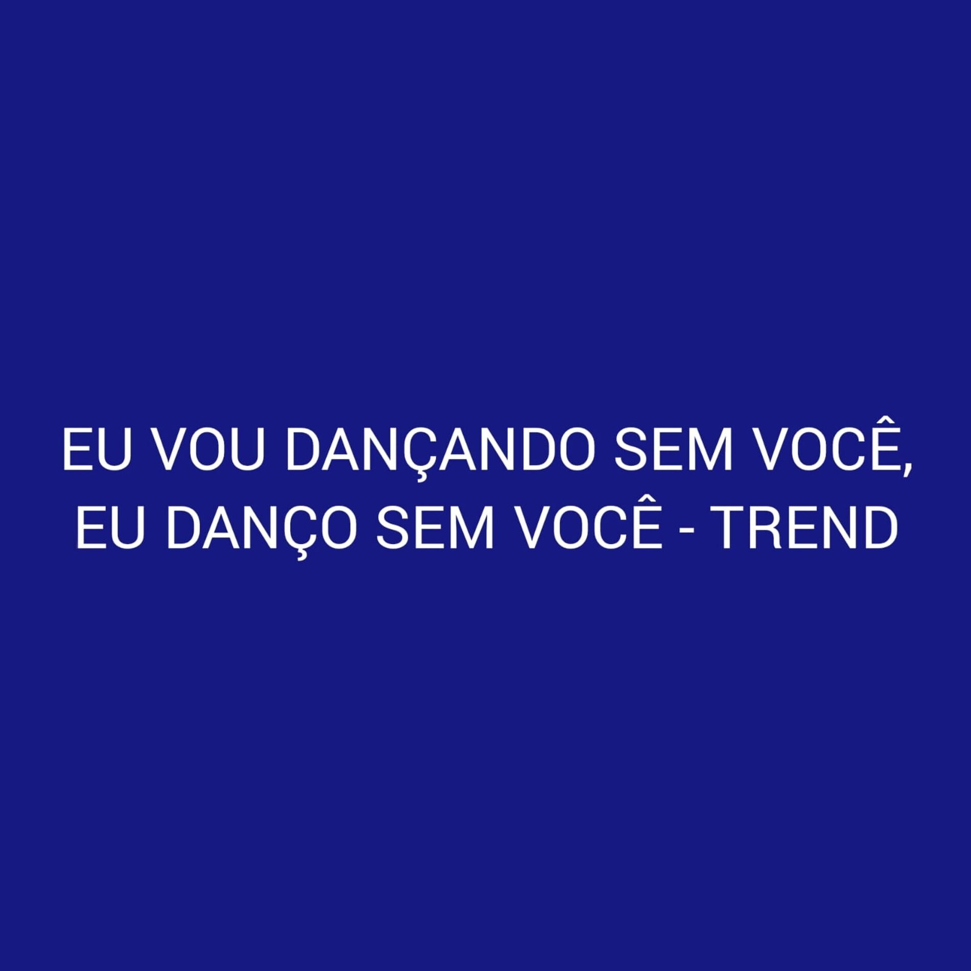 Album cover of Eu Vou Dançando Sem Você, Eu Danço Sem Você - Trend