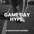 Game Day Hype - Ultimate Sports Anthems
