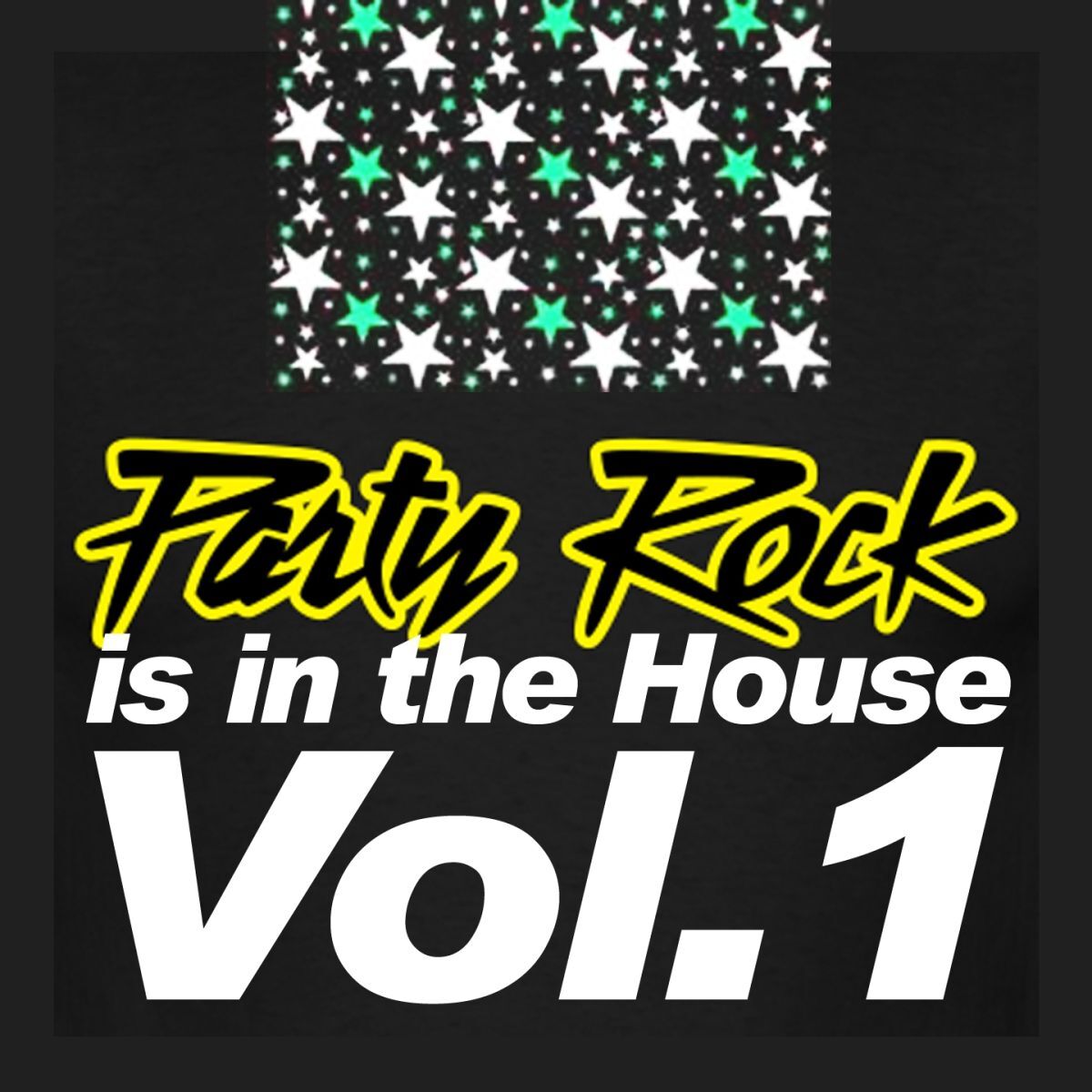 Album cover of Party Rock Is In the House, Vol.1