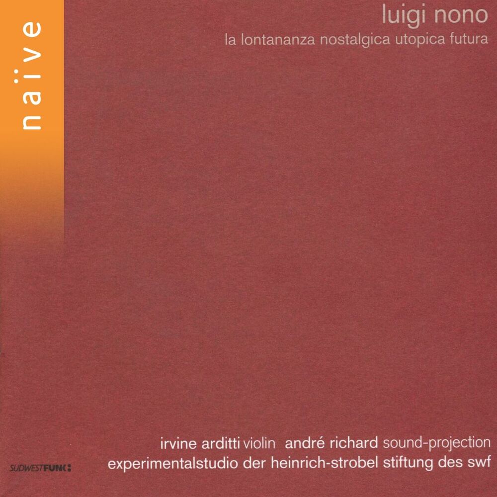 Picture of Luigi Nono: La lontananza nostalgica utopica futura