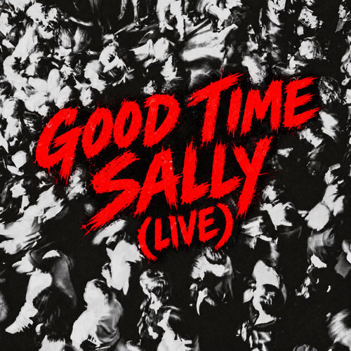 GOOD TIME SALLY (Live)