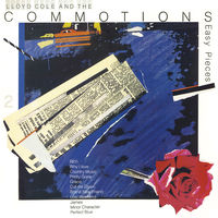 Lloyd Cole and the Commotions - Easy Pieces (Remastered) | Deezer