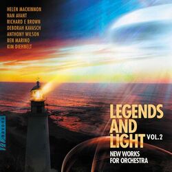 Cover of Legends & Light, Vol. 2: New Works for Orchestra