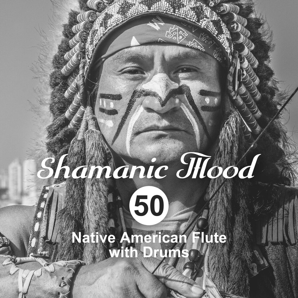 Picture of Shamanic Mood: 50 Native American Flute with Drums for Spiritual Ethnic Meditation Relaxation, Indian Tribal Journey