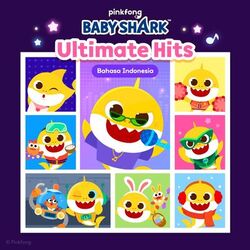 Cover of Baby Shark Ultimate Hits (Bahasa Indonesia)