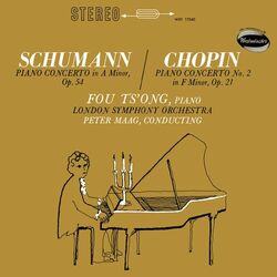 Cover of Schumann: Piano Concerto in A minor, Op. 54; Chopin: Piano Concerto No. 2 in F minor, Op. 21 (Fou Ts’ong – Complete Westminster Recordings, Volume 7)