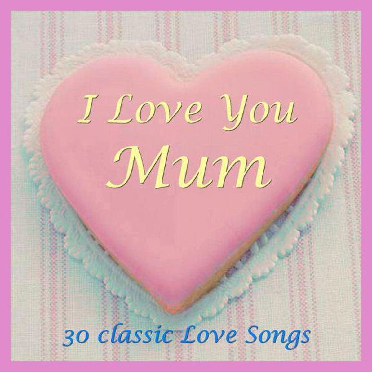 Album cover of I Love You Mum