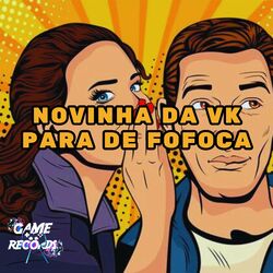 Cover of Novinha da VK para de Fofoca