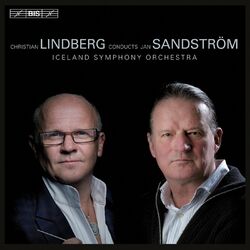 Cover of Christian Lindberg Conducts Jan Sandstrom