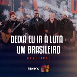 Cover of Deixa Eu Ir À Luta / Um Brasileiro (Ao Vivo)