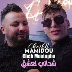 شداني نعشق (feat. Cheb Mustapha)