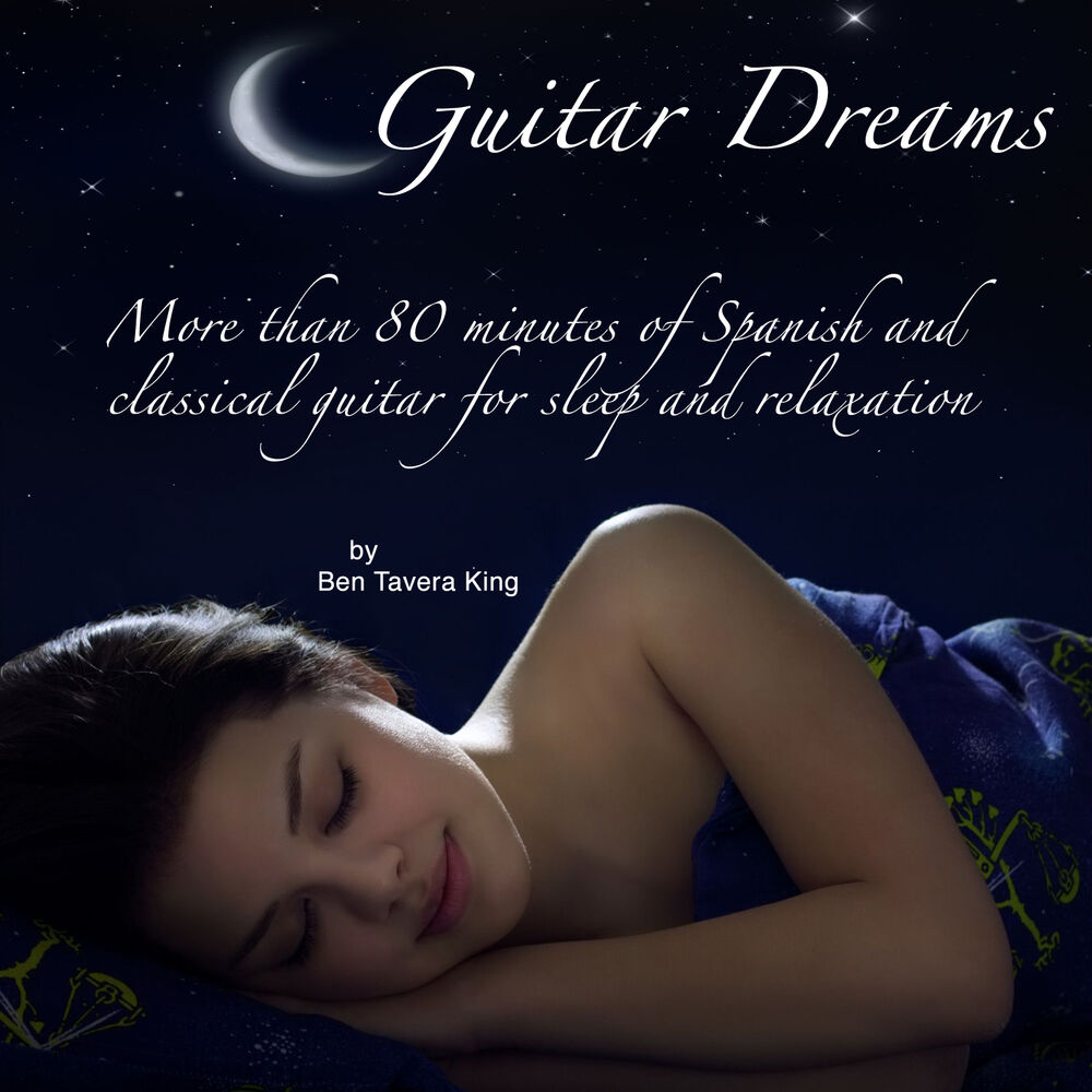 Picture of Guitar Dreams (More Than 80 Minutes of Spanish & Classical Guitar for Sleep & Relaxation)