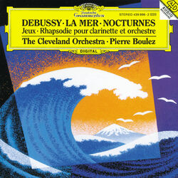 Cover of Debussy: Nocturnes; Première Rhapsodie; Jeux; La Mer