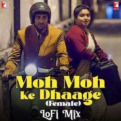 Cover of Moh Moh Ke Dhaage (Female) - LoFi Mix