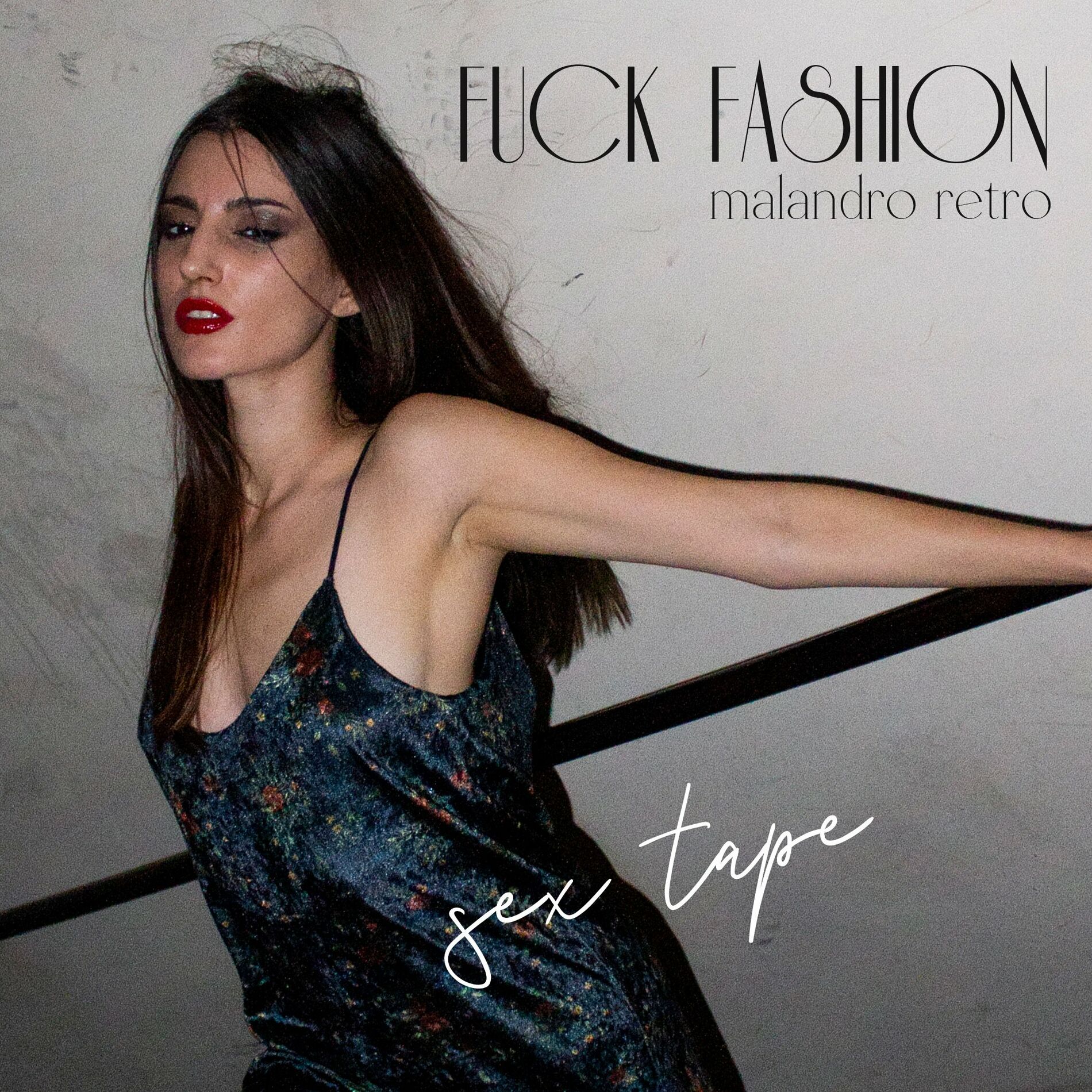 Malandro Retro Fuck Fashion Sex Tape lyrics and songs Deezer 