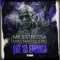 Cover of Me Estressa Mas Não Quero Que Vá Embora