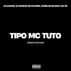 Tipo Mc Tuto (Arrochafunk)