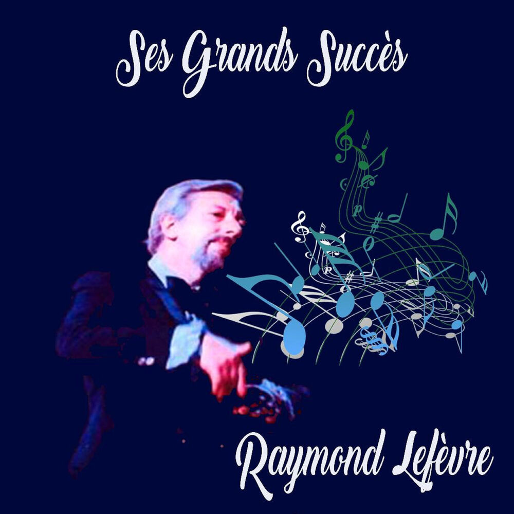 Picture of Raymond Lefèvre - Ses Grands Succès