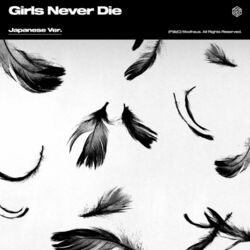 Cover of Girls Never Die -Japanese Version-