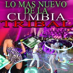 Cover of Lo Mas Nuevo De La Cumbia Tribal Wepa