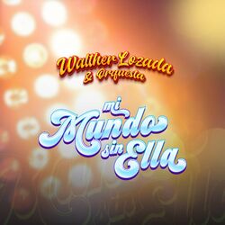 Cover of Mi Mundo Sin Ella