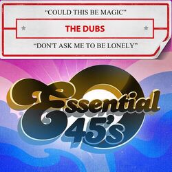 Cover of Could This Be Magic / Don't Ask Me to Be Lonely