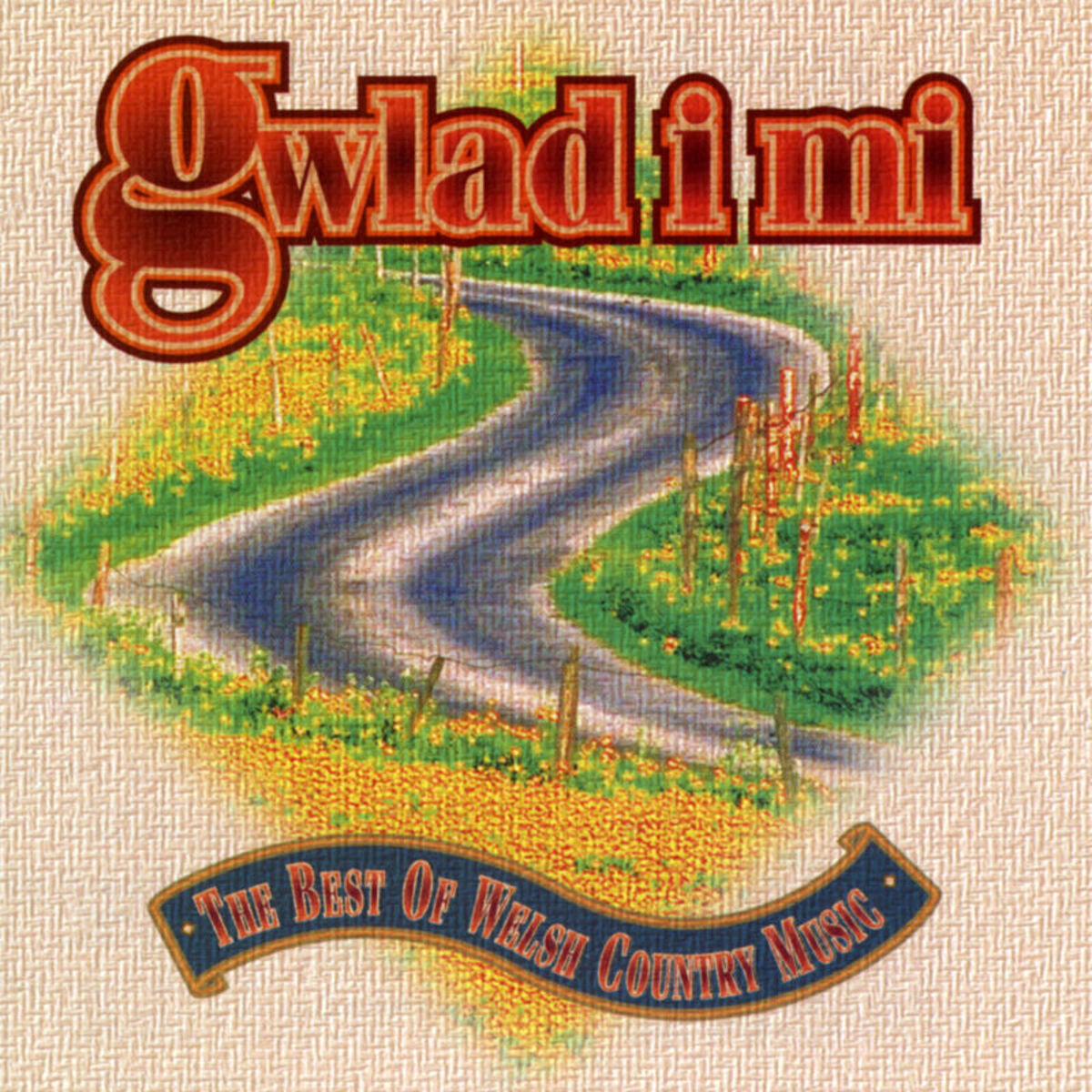 Album cover of Gwlad I Mi / The Best Of Welsh Country Music