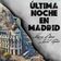 Última Noche en Madrid