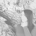 On Your Mind