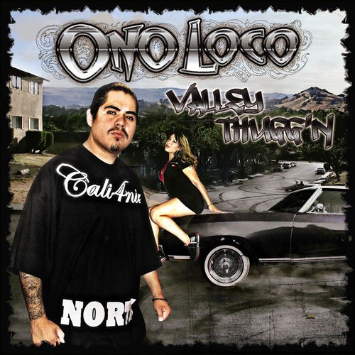 【G-RAP】ONO LOCO - VALLEY THUGG'N Ono Loco - Valley Thugg'n | Deezer