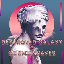Cover of Destroyed Galaxy and Cosmic Waves