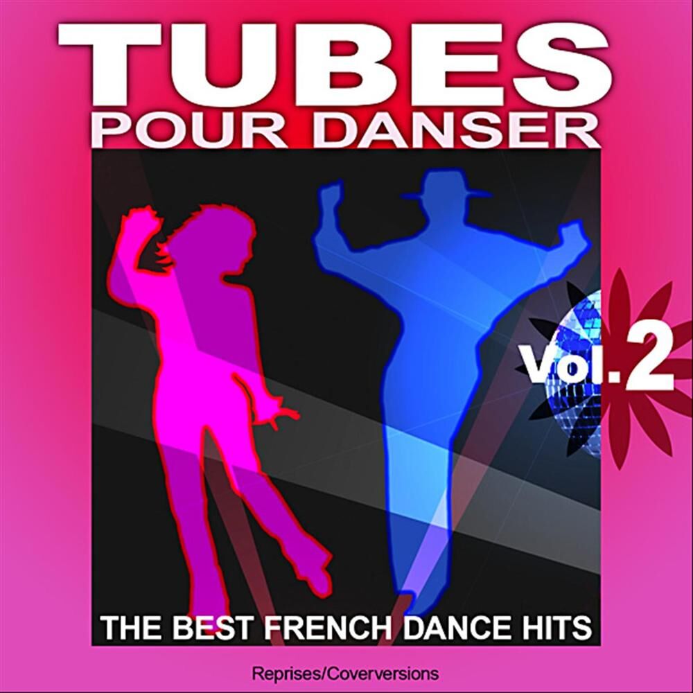 Picture of Tubes pour danser - The Best French Dance Hits, Vol. 2