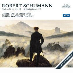 Cover of Schumann: Dichterliebe Op. 48, Liederkreis Op. 40 (Live)
